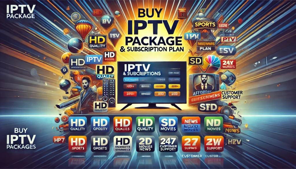 Buy IPTV Package & Subscriptions
